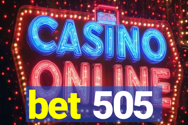 bet 505